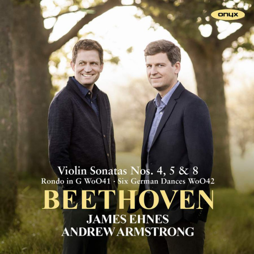 EHNES, JAMES / ANDREW ARMSTRONG - BEETHOVEN - VIOLIN SONATAS NOS. 1, 5 & 8EHNES, JAMES - ANDREW ARMSTRONG - BEETHOVEN - VIOLIN SONATAS NOS. 1, 5 AND 8.jpg